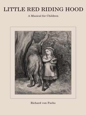 cover image of Little Red Riding Hood, a Musical for Children